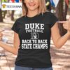 Duke Football Back To Back State Champs Logo T Shirt