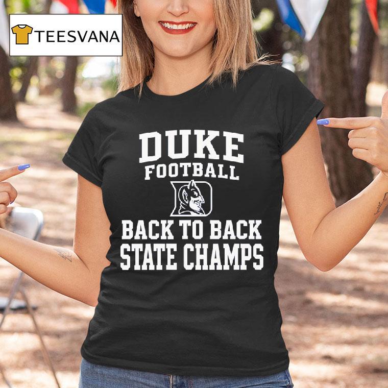 Duke Football Back To Back State Champs Logo T Shirt Duke Football Back To Back State Champs Logo T Shirt