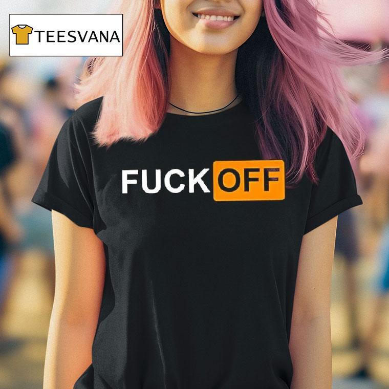 Fuck Off Sticker T Shirt Fuck Off Sticker T Shirt