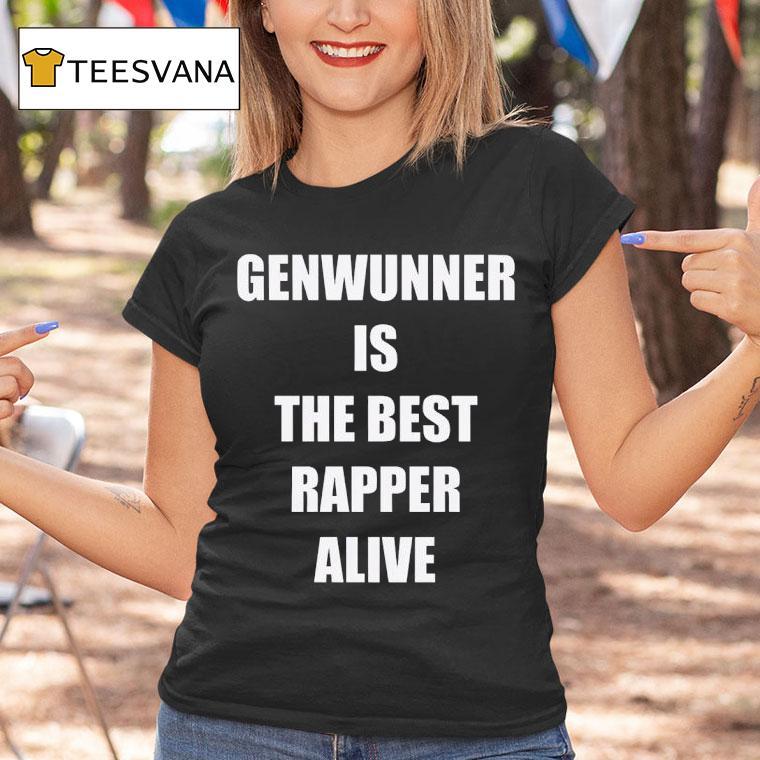 Genwunner Is The Best Rapper Alive T Shirt Genwunner Is The Best Rapper Alive T Shirt