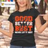 Good Better Best Never Let It Rest Motivation Bear T Shirt