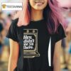 Hey I Didn T See Ya There T Shirt