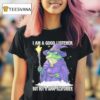 I Am A Good Listener But Not A Good Responder Frog Wizard T Shirt
