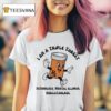 I Am A Triple Threat Fatherless Mental Illness Medicationless T Shirt