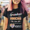 I M A Grandma And A New York Knicks Fan Which Means I M Pretty Much Perfec T Shirt