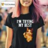 I M Trying My Best Crying Cat Meme Funny T Shirt