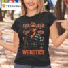 Jake Shields Roddy Piper We Notice T Shirt