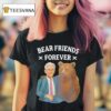 Jerome Powell Bear Friends Forever T Shirt