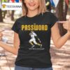 Jhostynxon Garcia Pittsburgh Password T Shirt