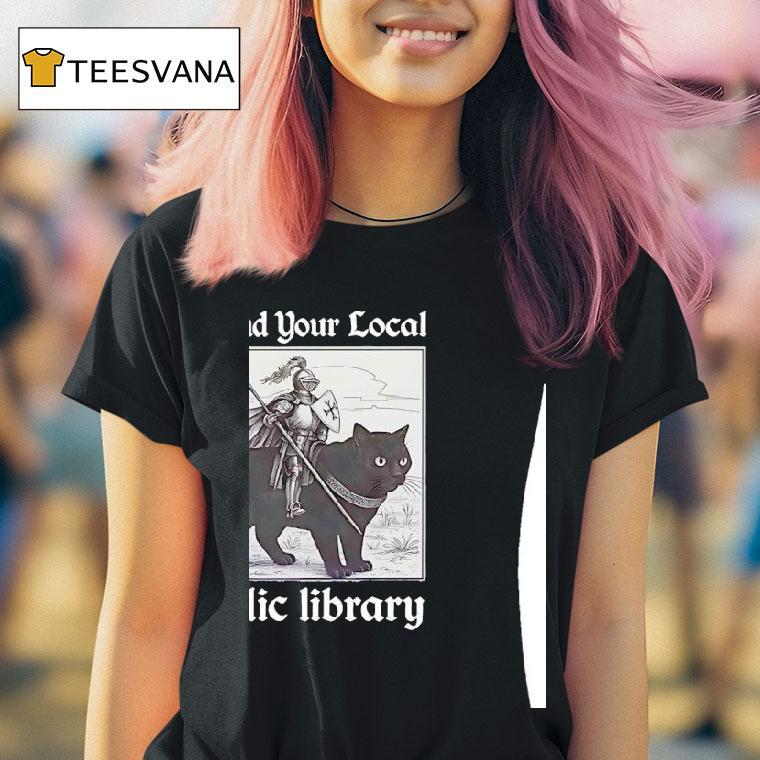 Knight Riding Cat Defend Your Local Public Library T Shirt Knight Riding Cat Defend Your Local Public Library T Shirt