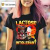 Lactose Intolerant Silly Cat Meme Funny Saying Cat Lover T Shirt