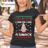 Looking Like A Snack Christmas T Shirt
