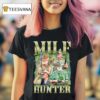 Milf Hunter Graphic T Shirt