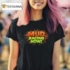 Mud Racing Now Lights Camera Live T Shirt