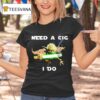 Need A Cig I Do Yoda Cigarette Graphic T Shirt