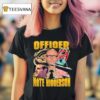 Officer Nate Higgerson T Shirt