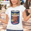 Peggy Sue S Dog Food Dutton From Patrol To Bow T Shirt