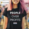 People Over Profits T Shirt