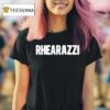 Rhea Raj Rhearazzi T Shirt