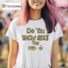Sam Cowell Do You Know About The Bird Bee T Shirt