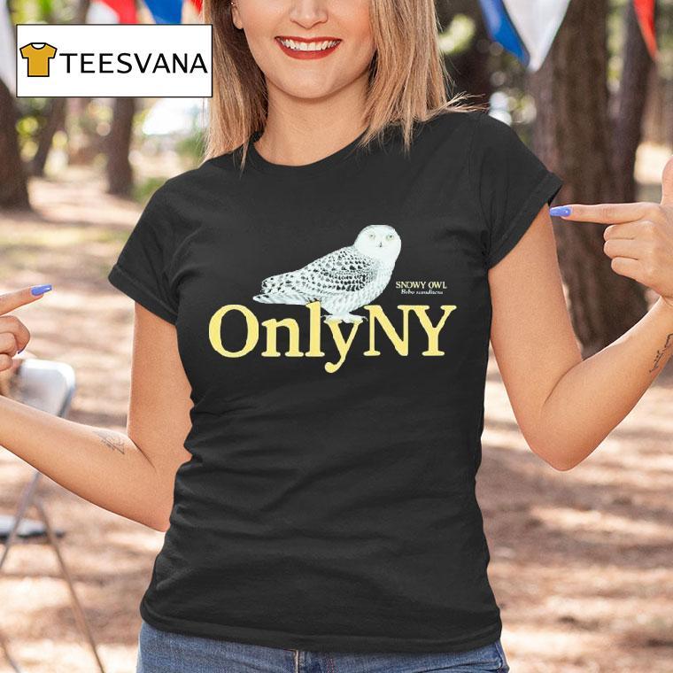 Snowy Owl Only Ny T Shirt Snowy Owl Only Ny T Shirt