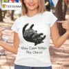 Stay Clam Within The Chaos Ca T Shirt