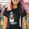 Stay Frosty Snowman Christmas T Shirt