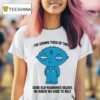 Stewie Griffin I Ve Grown Tired Of These Good Old Fashioned Values On Which We Used To Rely T Shirt