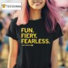 Taylor Stremlow Fun Fiery Fearless T Shirt