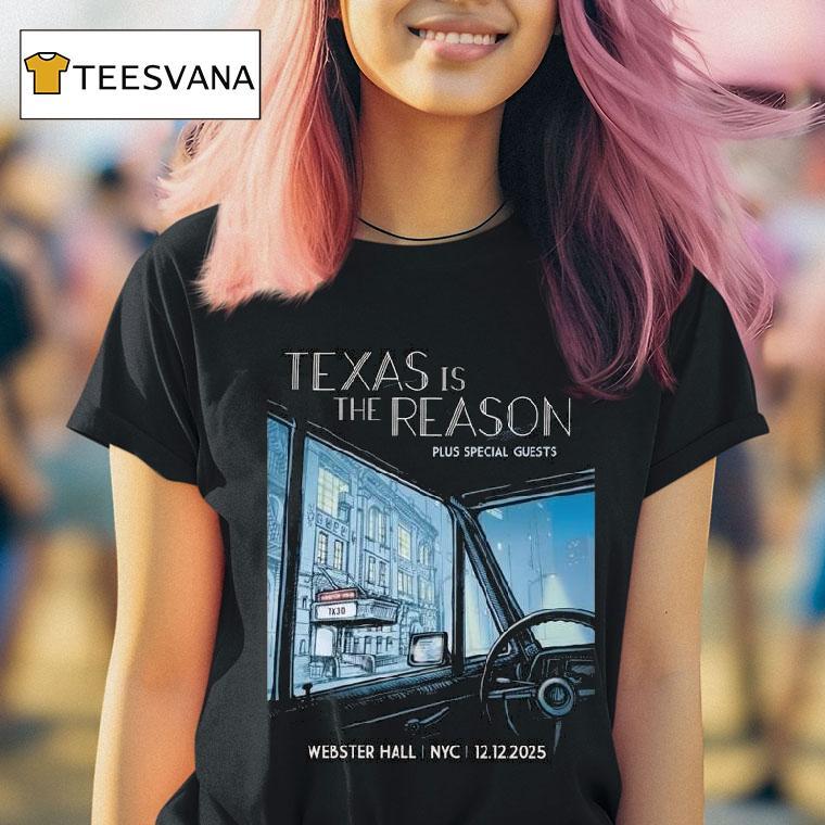 Texas Is The Reason New York City Event At Webster Hall On December T Shirt Texas Is The Reason New York City Event At Webster Hall On December T Shirt