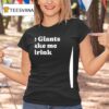 The Giants Make Me Drink New York Giants T Shirt