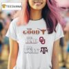 The Good Texas Longhorns The Bad Oklahoma Sooners The Ugly Texas Am Aggies T Shirt