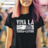Viva La Tonda Lution T Shirt