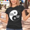 We Re So Back It S So Over Ying And Yang T Shirt