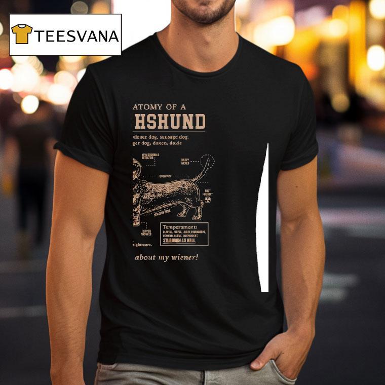 Anatomy Of A Dachshund Ask Me About My Wiener T Shirt Anatomy Of A Dachshund Ask Me About My Wiener T Shirt