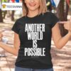 Anthony Burrill Another World Is Possible Our Future Our Figh T Shirt