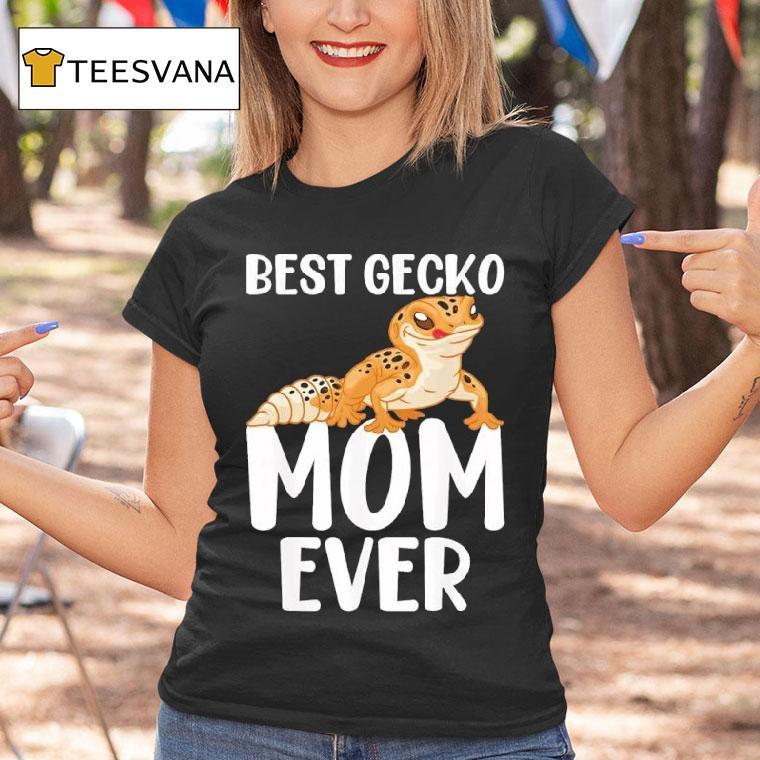 Best Gecko Mom Ever Leopard Lizard Reptile T Shirt Best Gecko Mom Ever Leopard Lizard Reptile T Shirt