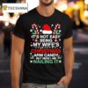 Christmas Its Not Easy Being My Wife S Arm Candy Xmas T Shirt