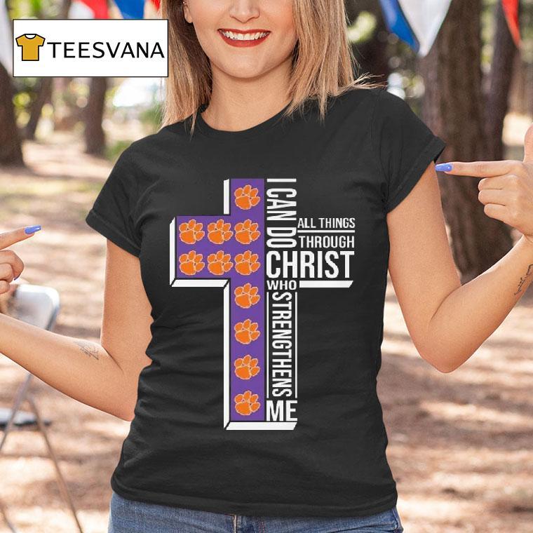 Clemson Tigers I Can Do All Things Through Christ Who Strengthens Me Cross T Shirt Clemson Tigers I Can Do All Things Through Christ Who Strengthens Me Cross T Shirt