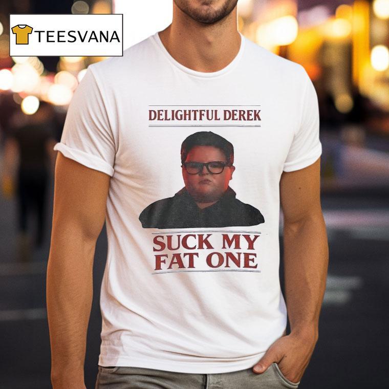 Delightful Derek Christmas Stranger Things Suck My Fat One T Shirt Delightful Derek Christmas Stranger Things Suck My Fat One T Shirt