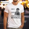 Dispatch Single Taken Mentally Dating Invisigal T Shirt