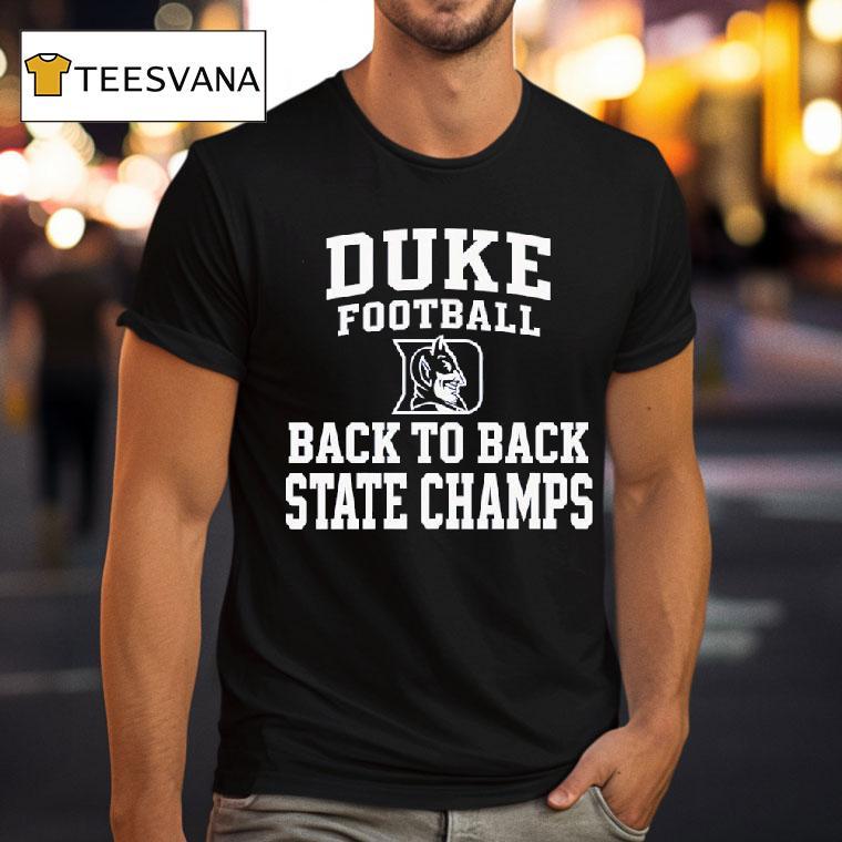 Duke Football Back To Back State Champs Logo T Shirt Duke Football Back To Back State Champs Logo T Shirt