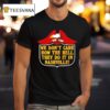 Eagle We Don T Care How The Hell They Do It In Nashville T Shirt