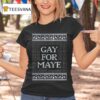 Gay For Maye Tacky Ugly Merry Christmas T Shirt