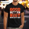 Good Better Best Never Let It Rest Motivation Bear T Shirt
