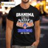 Grandma Doesn T Usually Yell But When She Does Her Denver Broncos Are Playing Signatures T Shirt