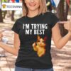 I M Trying My Best Crying Cat Meme Funny T Shirt