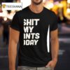 I Shit My Pants Today T Shirt