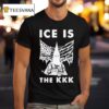 Ice Is The Kkk T Shirt