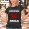 Indiana Fever Fans Are Everywhere World Basketball Day Where Are You Cheering From T Shirt